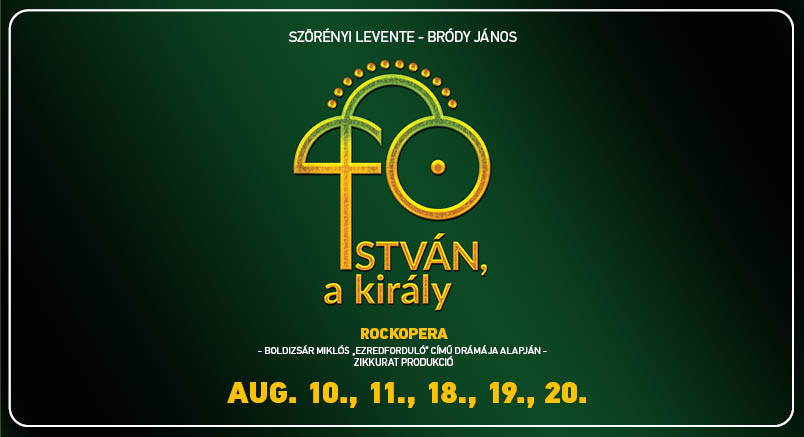 István, a király - négy helyett öt estén át!