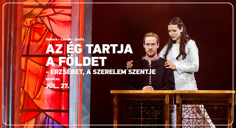 Az Ég tartja a Földet  – Erzsébet, a szerelem szentje